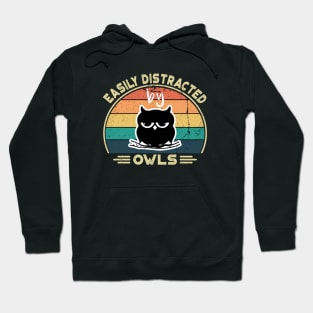 Easily Distracted by Owls, Perfect Funny Owls lovers Gift Idea, Distressed Retro Vintage Hoodie
